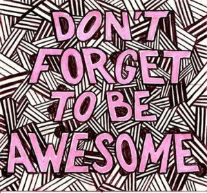dont-forget-to-be-awesome