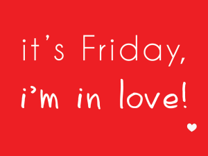 Its-Friday-Im-in-love