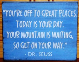 youre-off-to-great-places-today-is-your-day-your-mountain-is-waiting